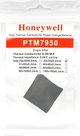 Honeywell PTM7950 (Phase-Change Pad/Non-Conductive/Reapplication-Free for Repeated Thermal Cycles)